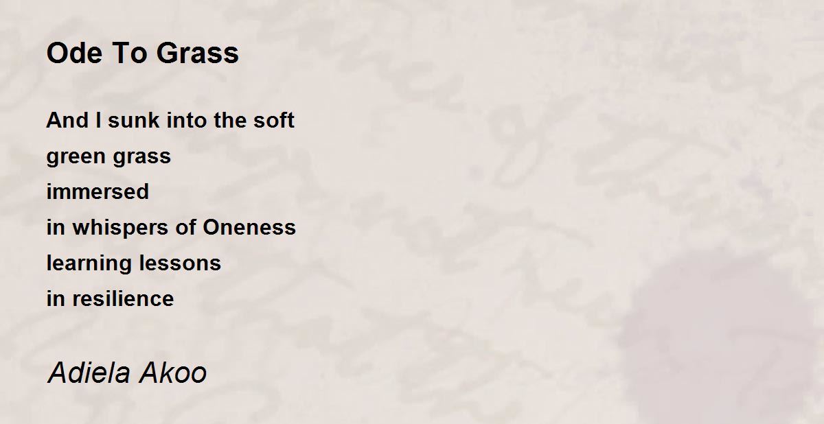 Ode To Grass Ode To Grass Poem by Adiela Akoo