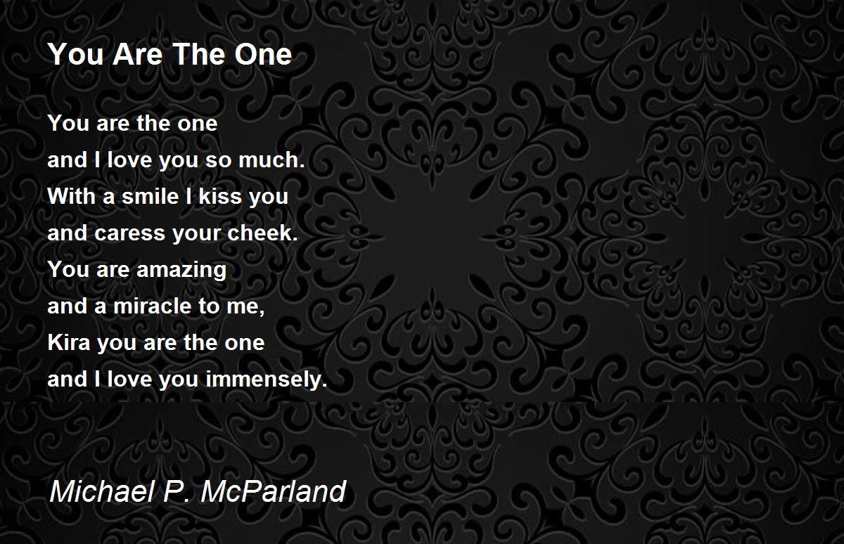 You Are The One Poem by Michael P. McParland Poem Hunter