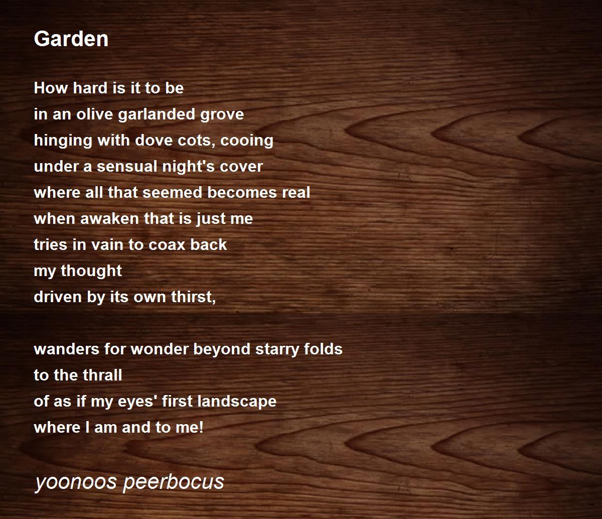 Garden Garden Poem by yoonoos peerbocus