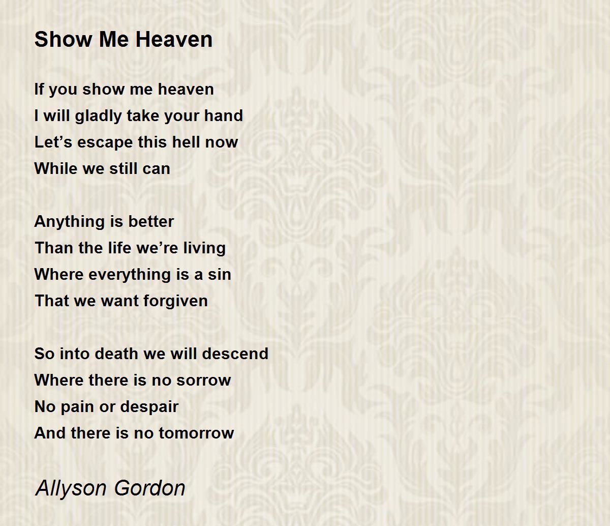 Show Me Heaven by Allyson Gordon Show Me Heaven Poem