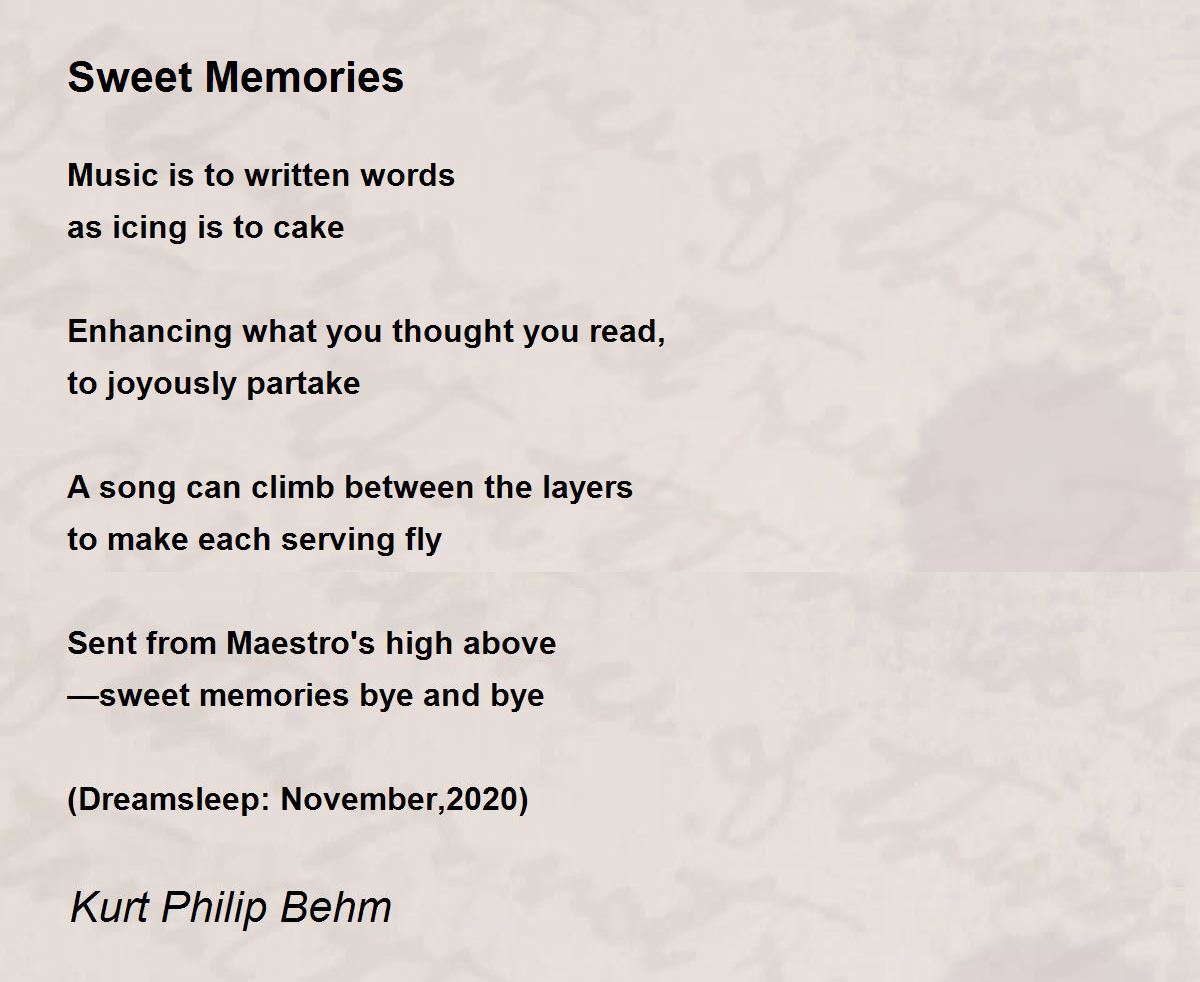 Sweet Memories Sweet Memories Poem by Kurt Philip Behm