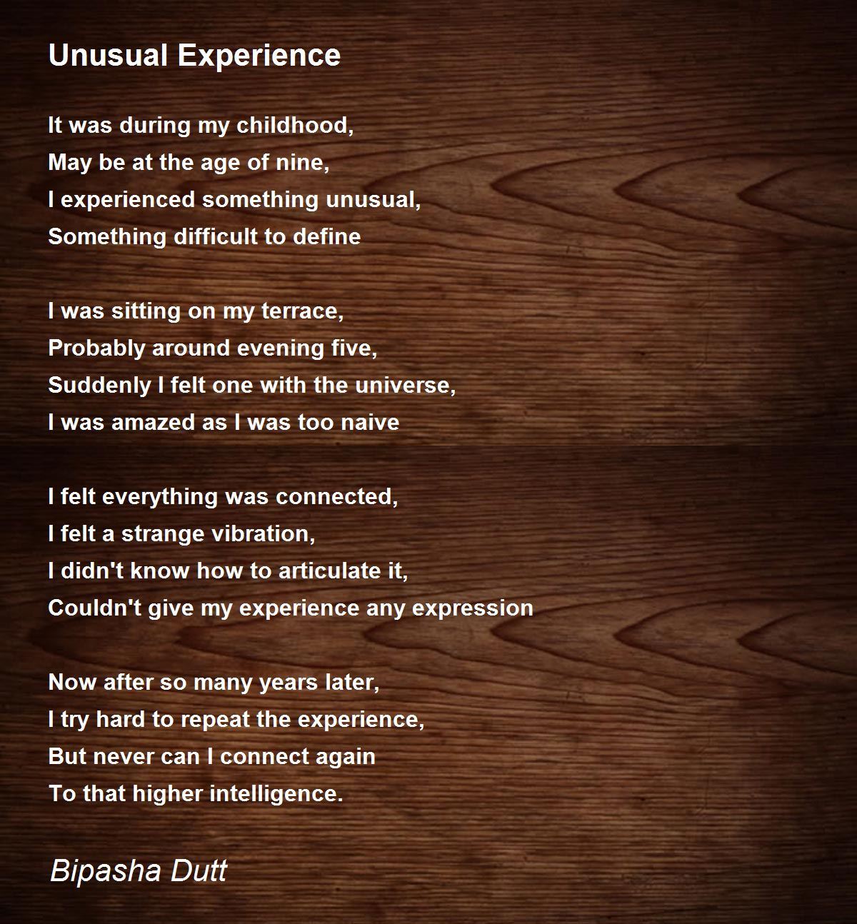 Unusual Experience Poem by Bipasha Dutt Poem Hunter