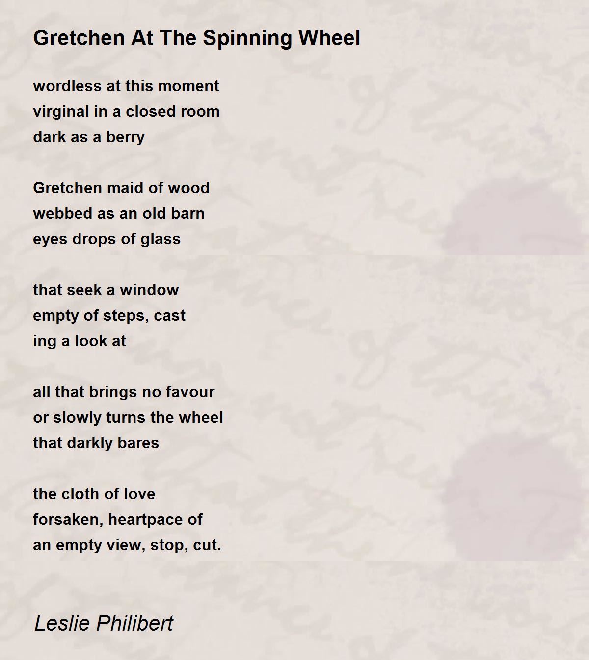 Gretchen At The Spinning Wheel Gretchen At The Spinning Wheel Poem by