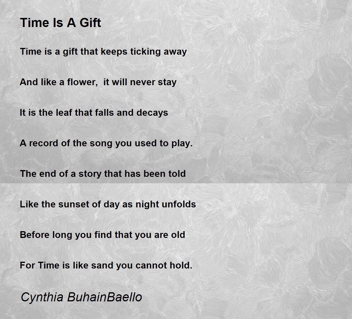 Time Is A Gift Time Is A Gift Poem by Cynthia Buhainbaello