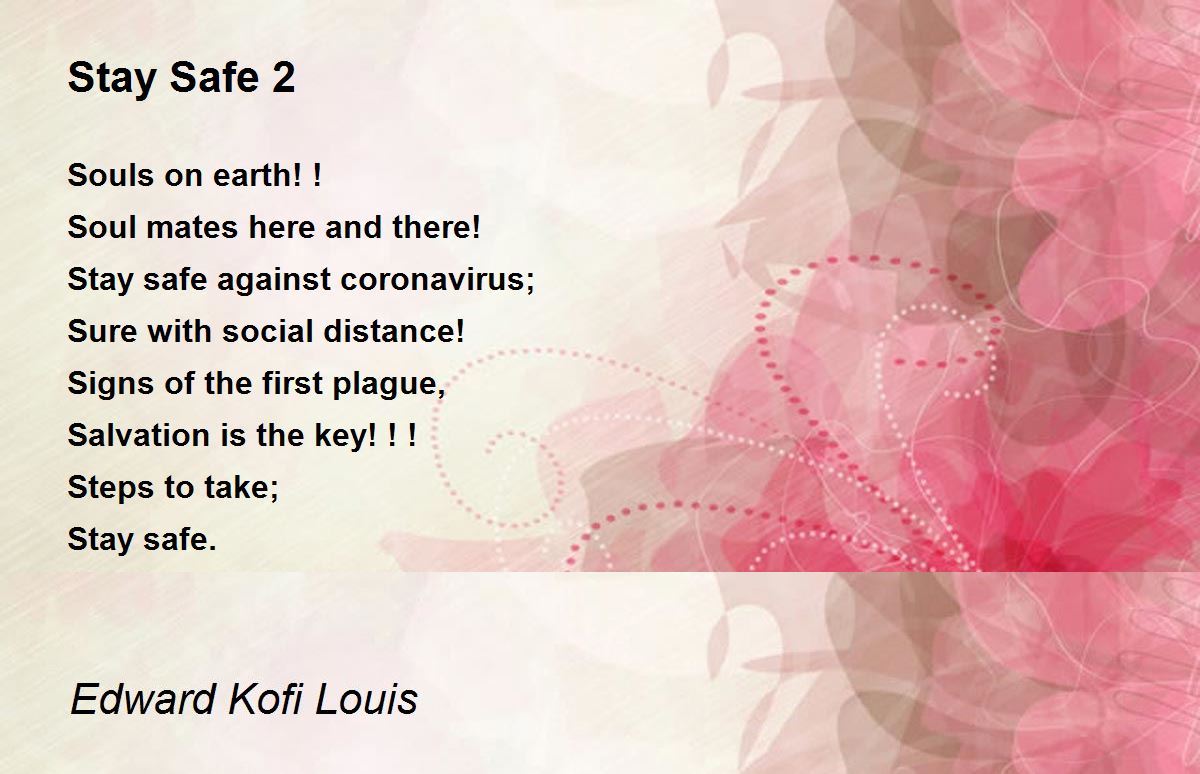 Stay Safe 2 Stay Safe 2 Poem by Edward Kofi Louis
