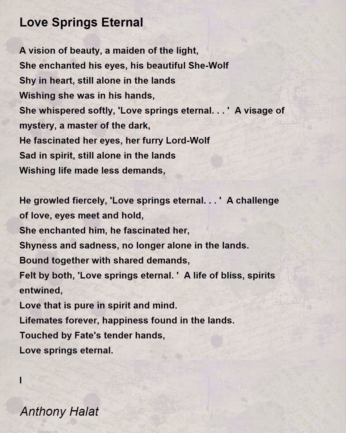 Love Springs Eternal Love Springs Eternal Poem by Anthony Halat