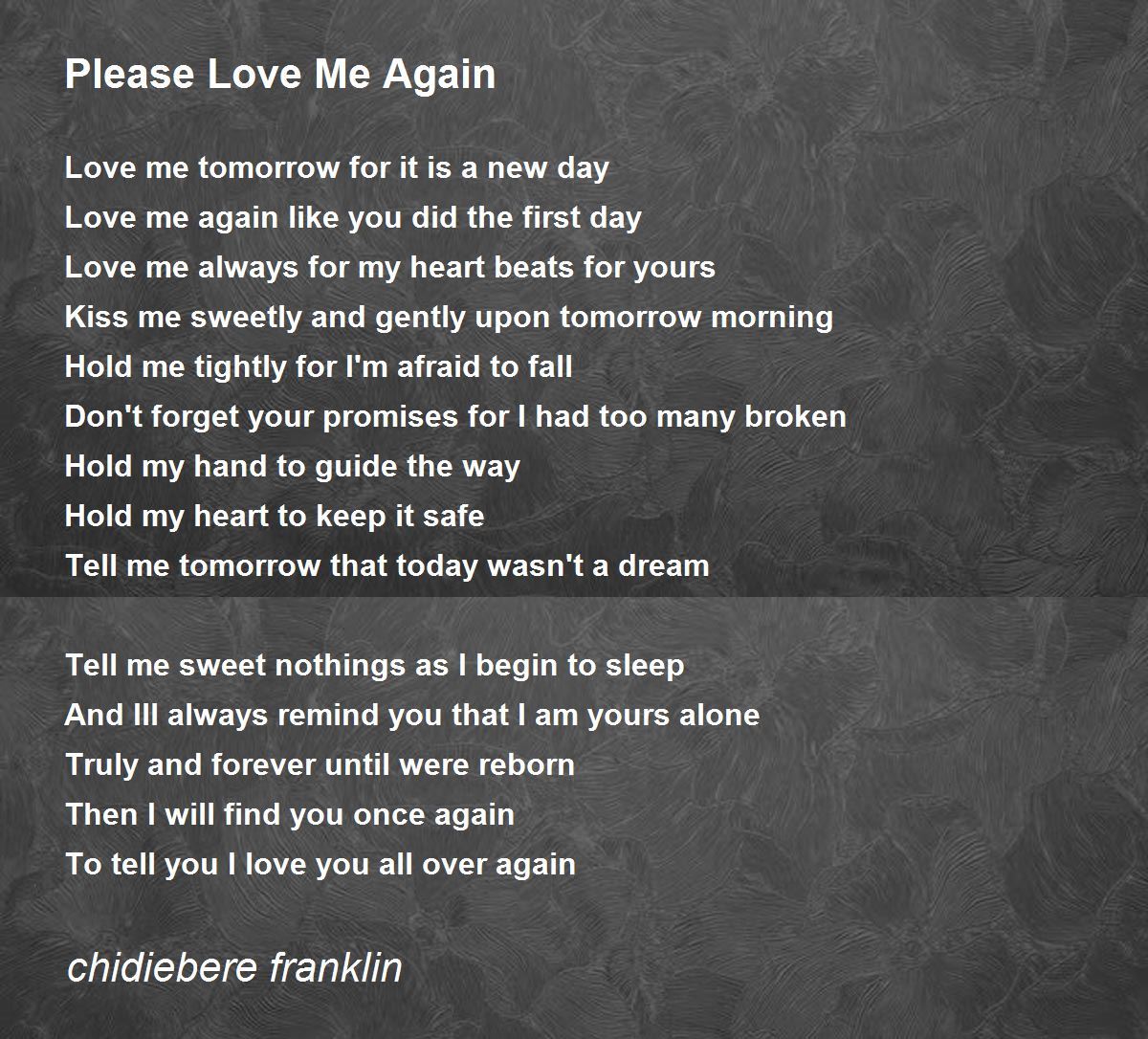 Please Love Me Again Please Love Me Again Poem by chidiebere franklin