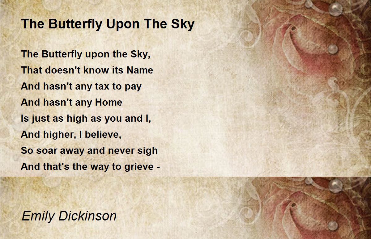 The Butterfly Upon The Sky The Butterfly Upon The Sky Poem by Emily