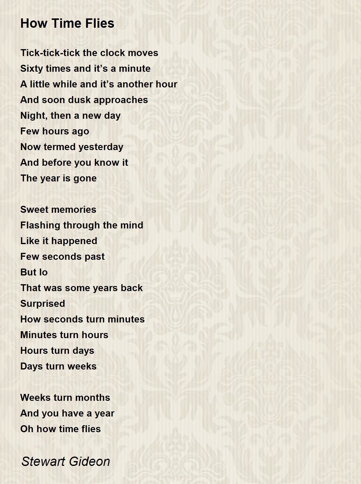 How Time Flies By Stewart Gideon How Time Flies Poem