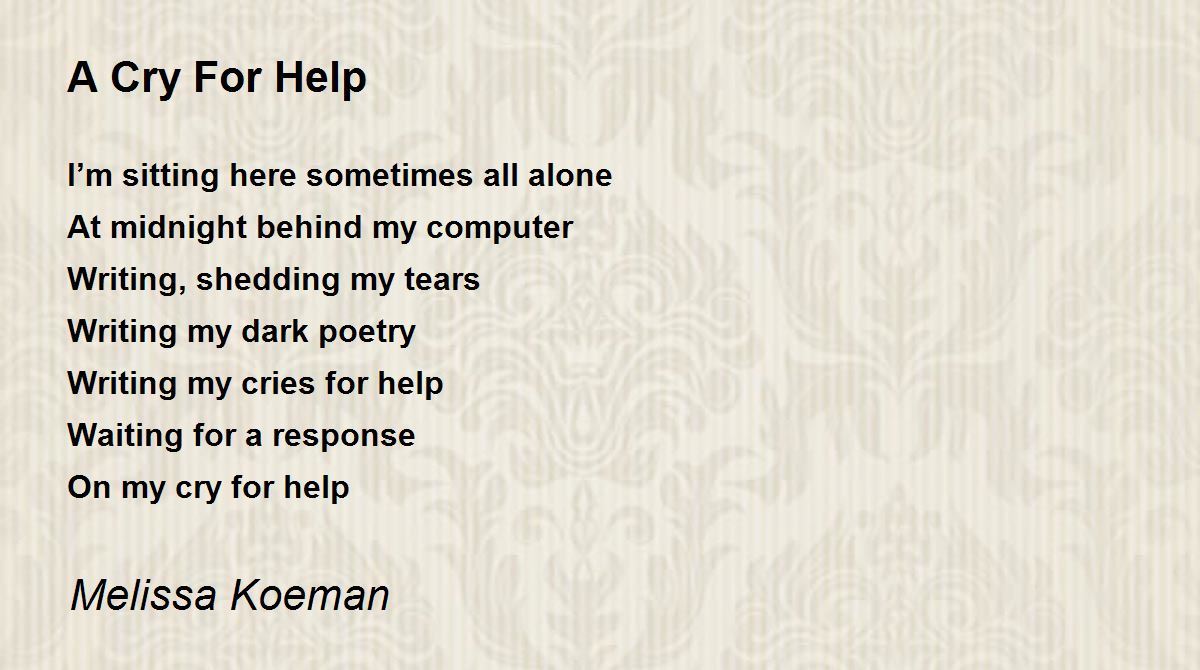 A Cry For Help A Cry For Help Poem by Melissa Koeman