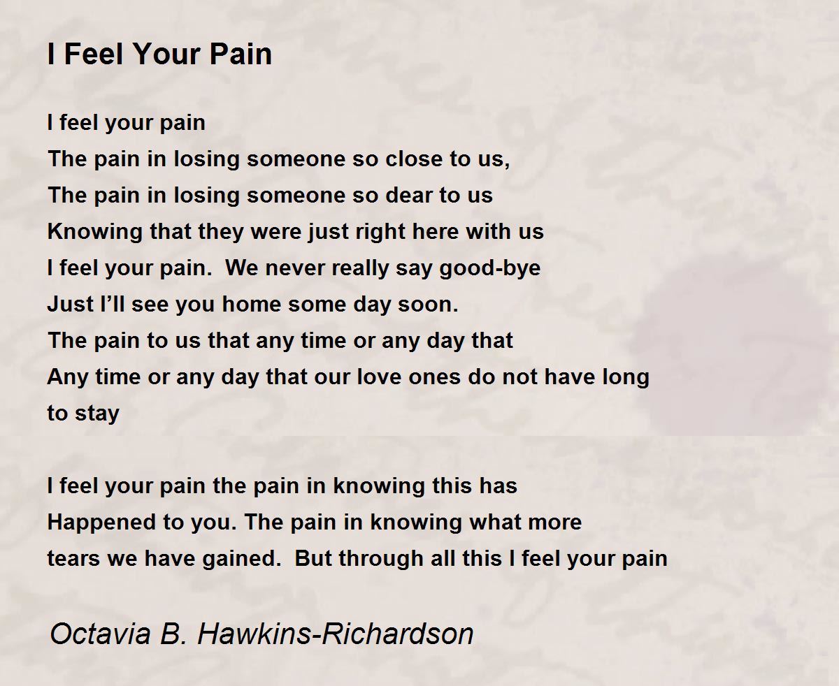 I Feel Your Pain Poem By Octavia B Hawkins Richardson Poem Hunter