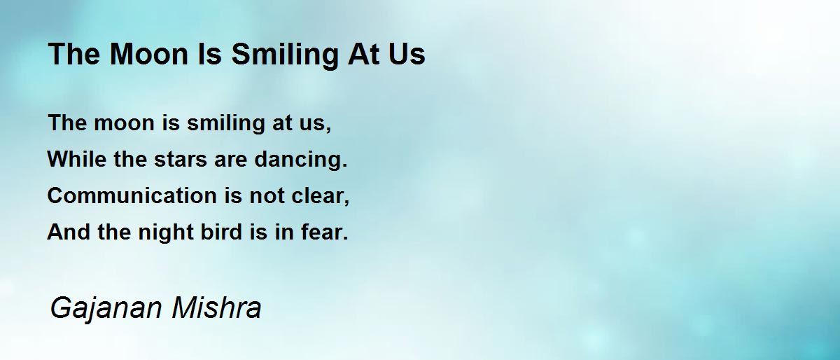The Moon Is Smiling At Us - The Moon Is Smiling At Us Poem by Gajanan ...