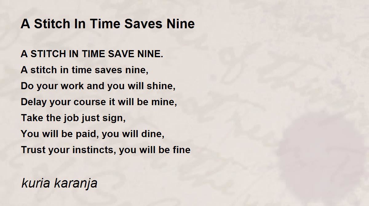 A Stitch In Time Saves Nine A Stitch In Time Saves Nine Poem by Just