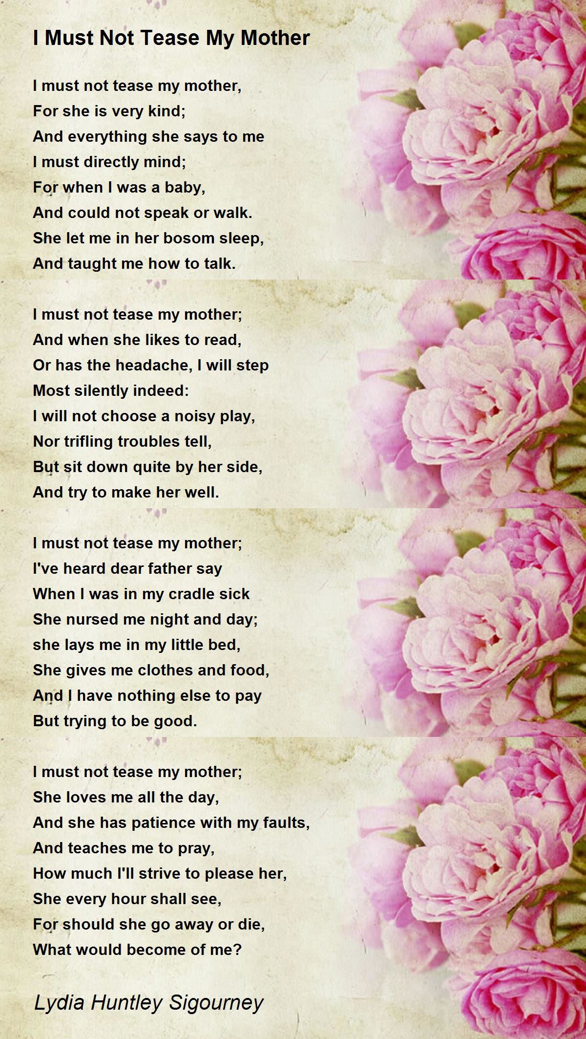 I Must Not Tease My Mother - I Must Not Tease My Mother Poem by Lydia ...
