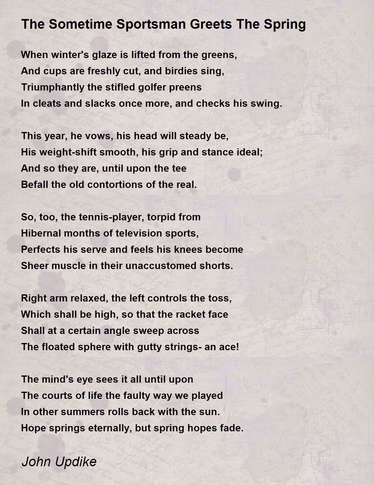 The Sometime Sportsman Greets The Spring Poem by John Updike - Poem Hunter