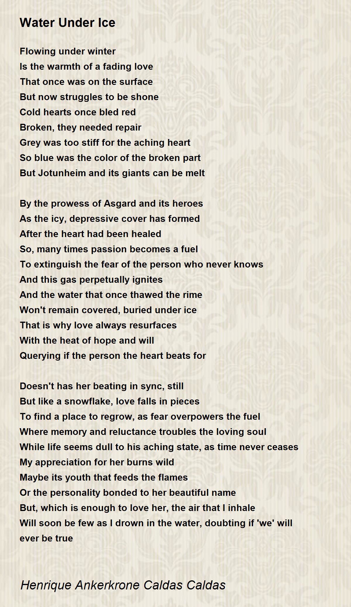 Water Under Ice Water Under Ice Poem by Henrique Ankerkrone Caldas