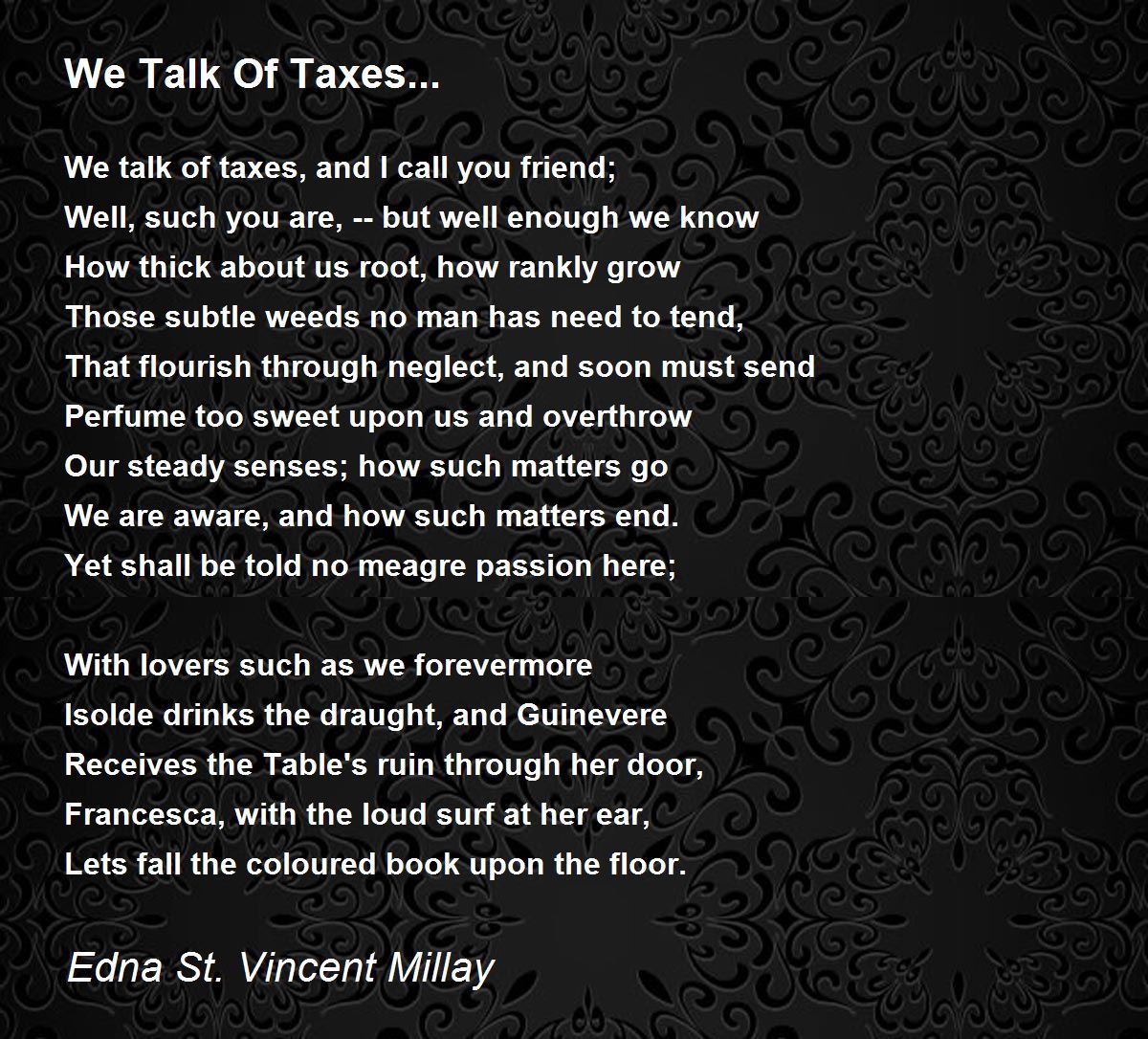 We Talk Of Taxes... Poem by Edna St. Vincent Millay Poem Hunter