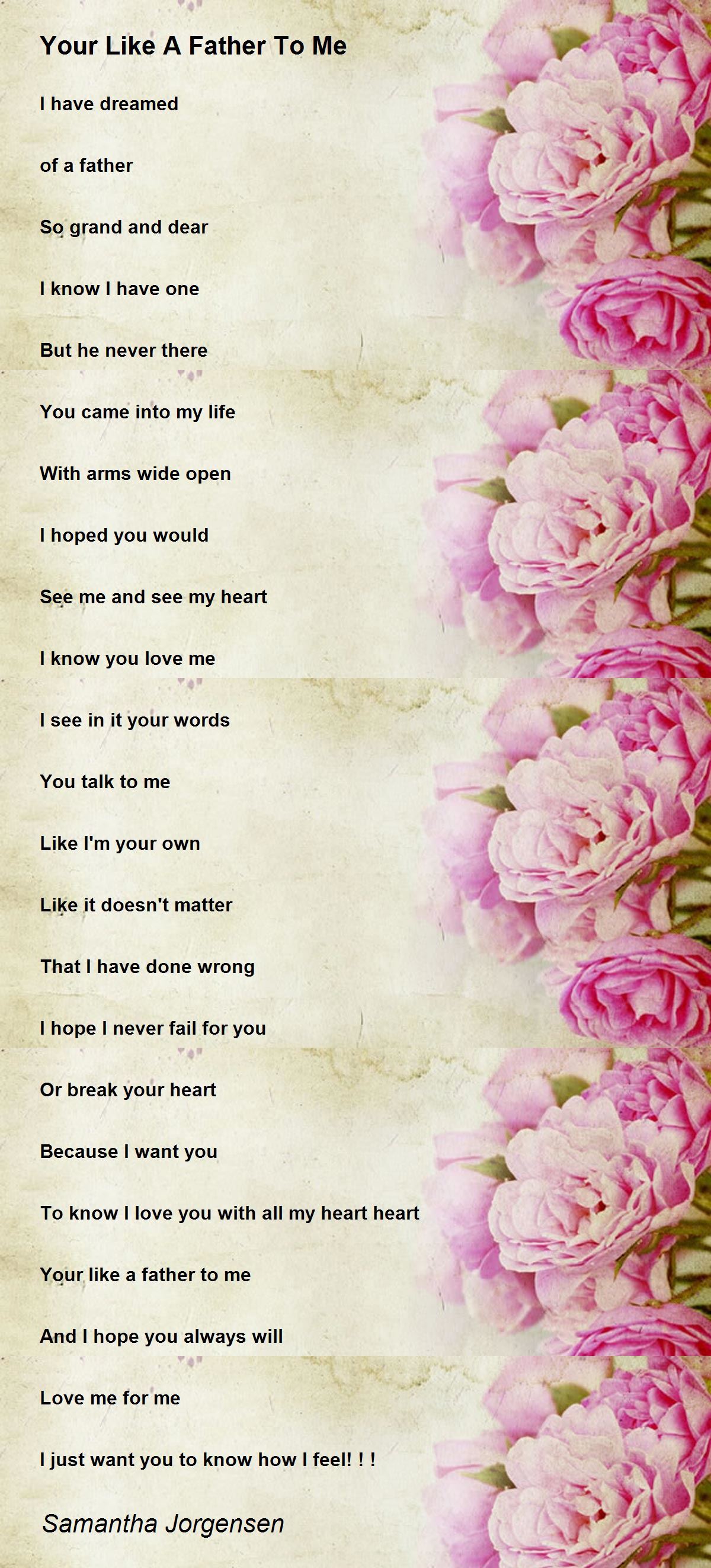 Your Like A Father To Me By Samantha Jorgensen Your Like A Father To Me Poem