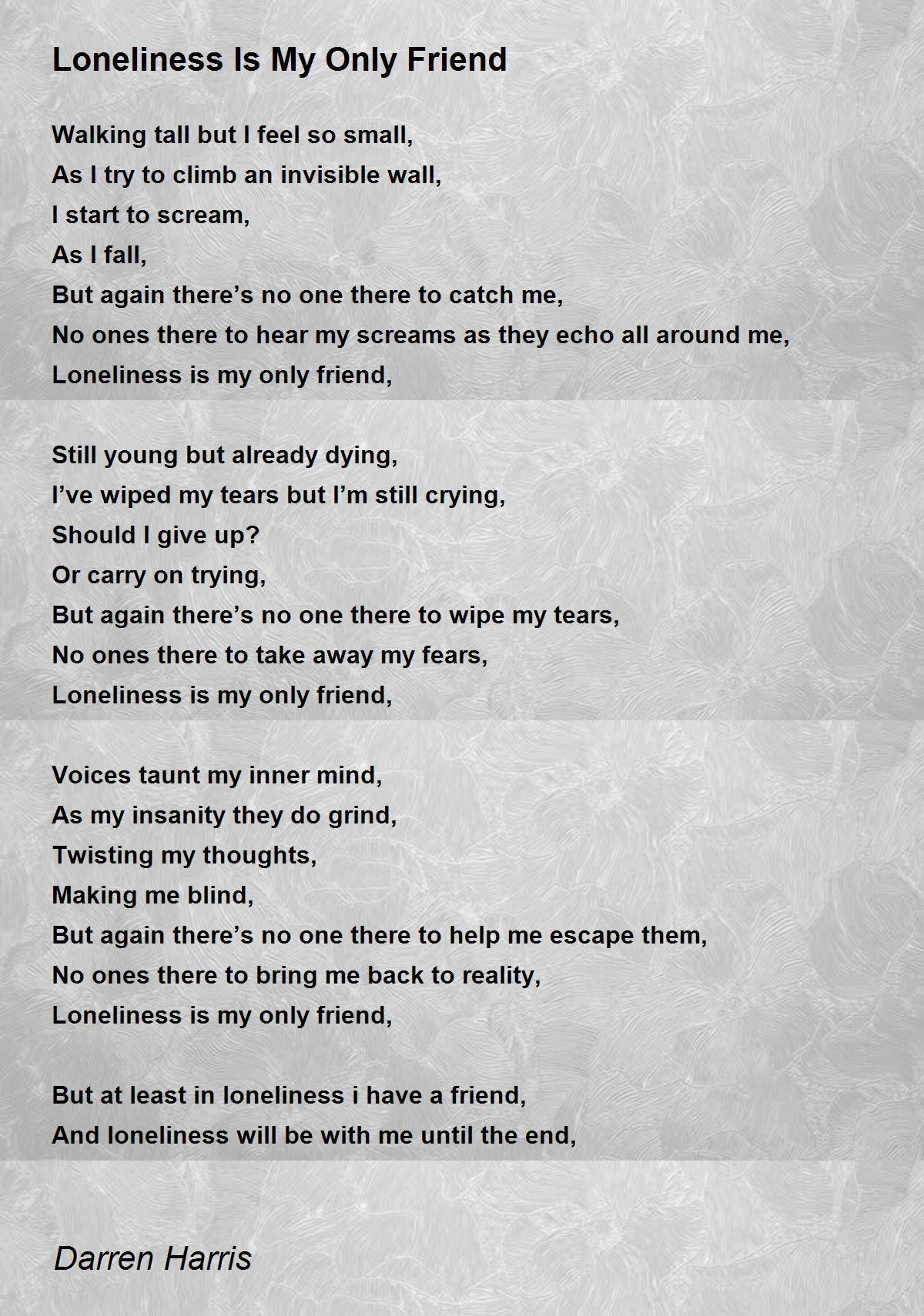 Loneliness Is My Only Friend Loneliness Is My Only Friend Poem by