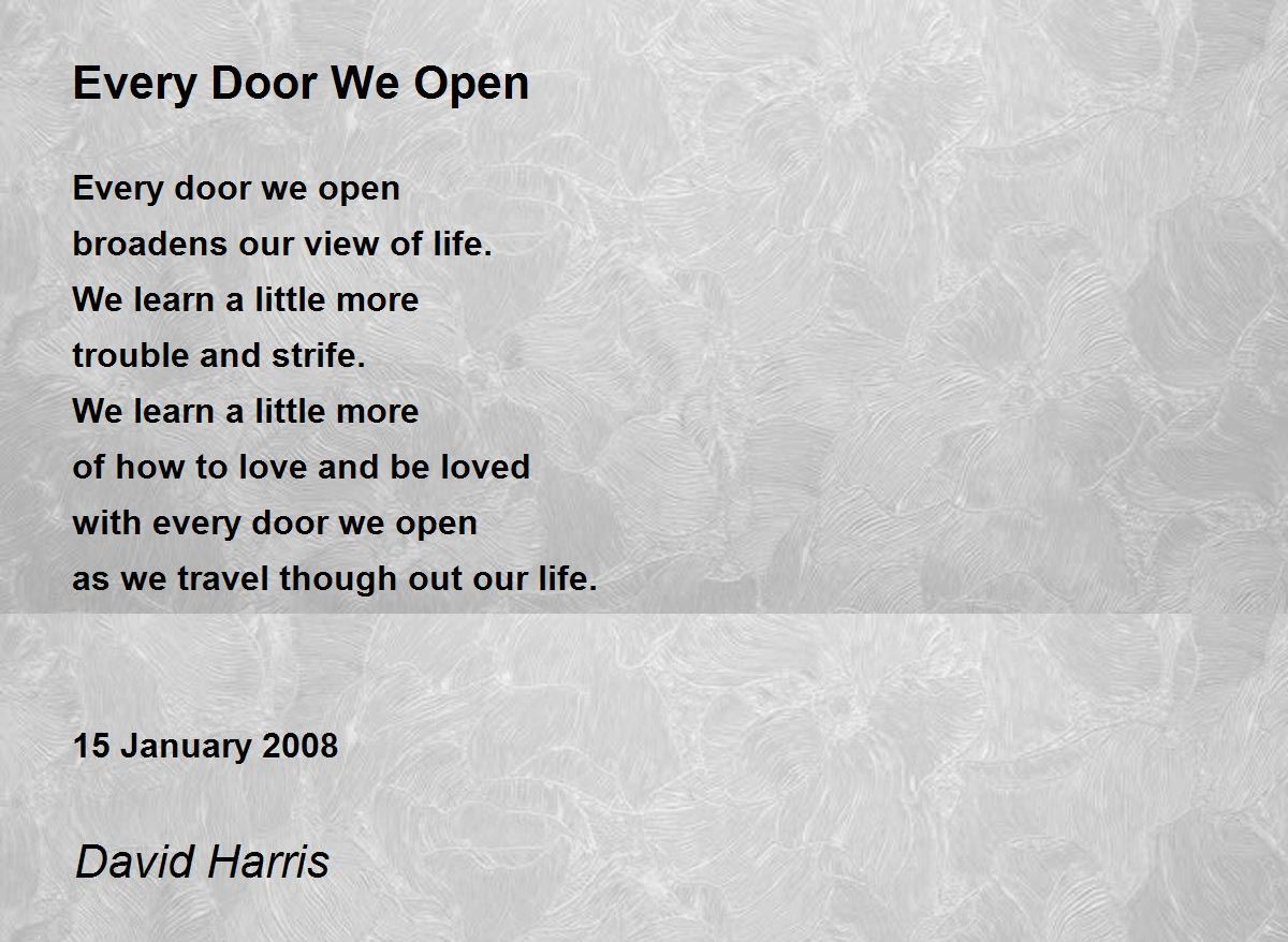 Every Door We Open Every Door We Open Poem by David Harris