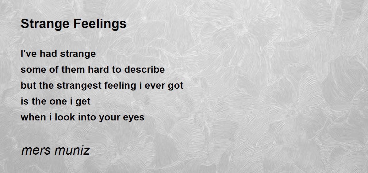 Strange Feelings Strange Feelings Poem by mers muniz