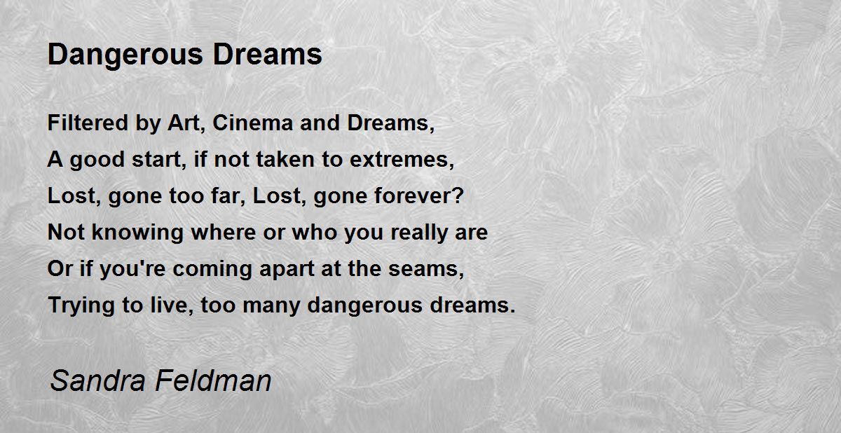 Dangerous Dreams Dangerous Dreams Poem by Sandra Feldman