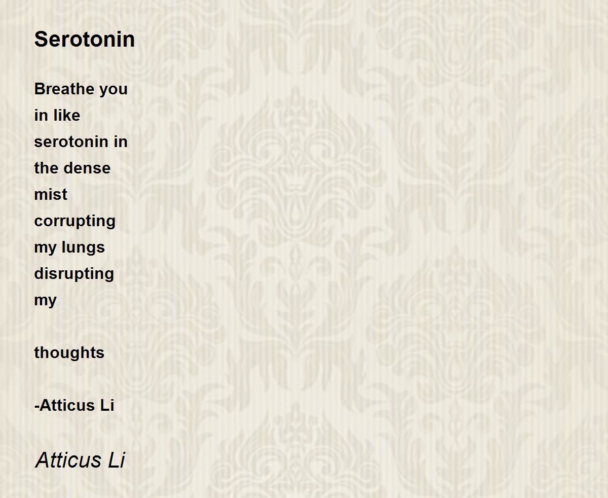 Serotonin Poem by Atticus Li - Poem Hunter