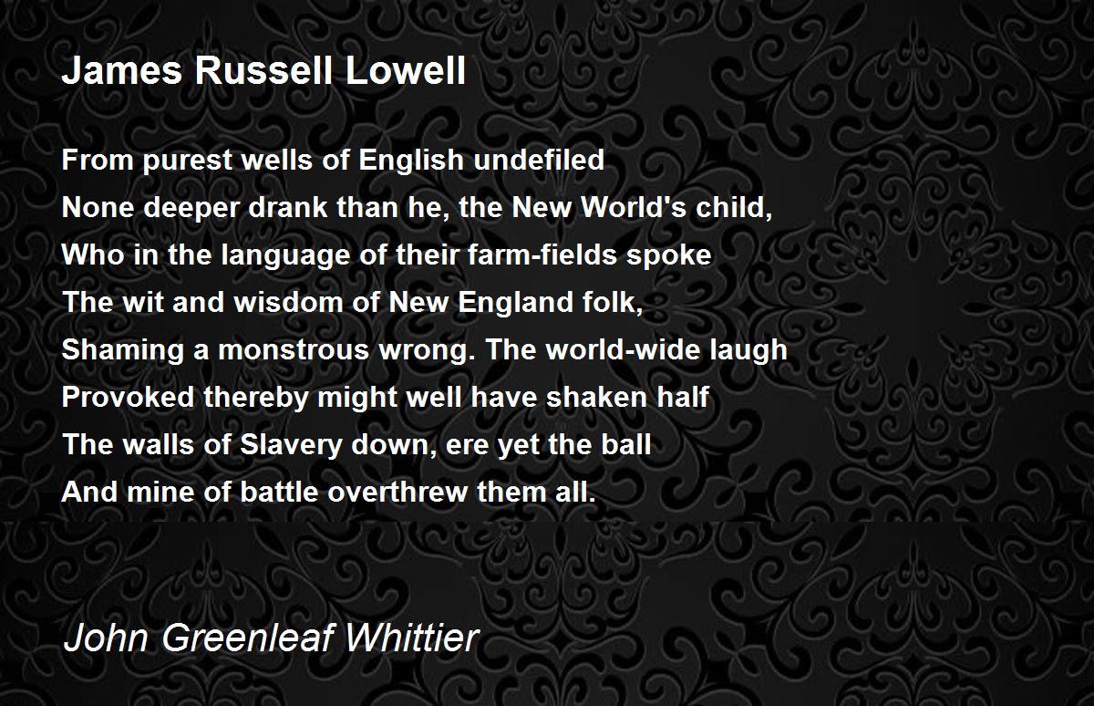 James Russell Lowell James Russell Lowell Poem by John Greenleaf Whittier