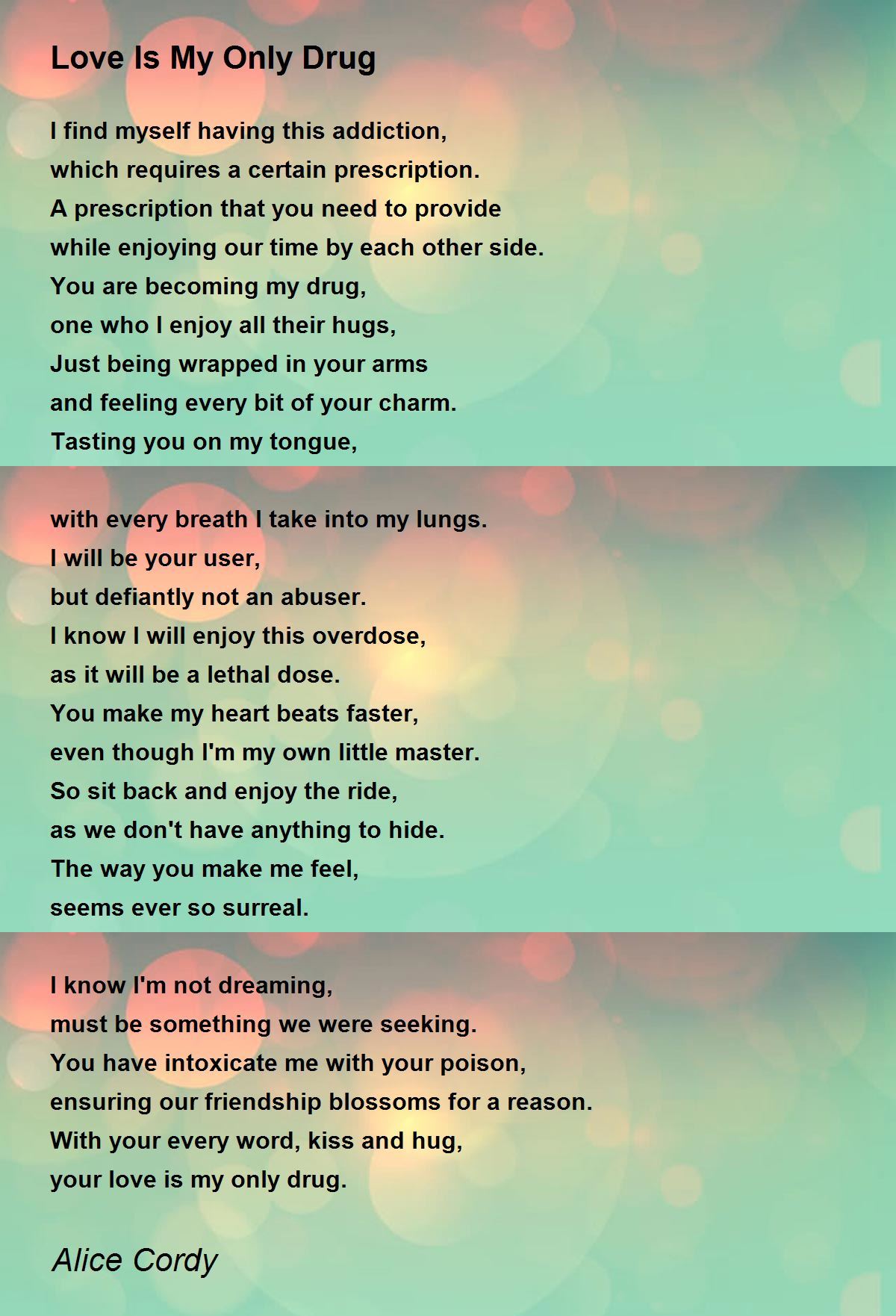 Love Is My Only Drug Love Is My Only Drug Poem by Alice Cordy