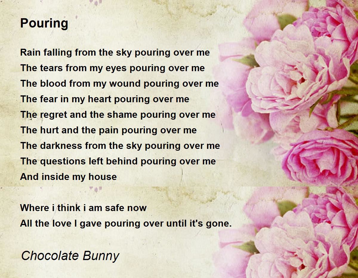 Pouring Pouring Poem by Chocolate Bunny