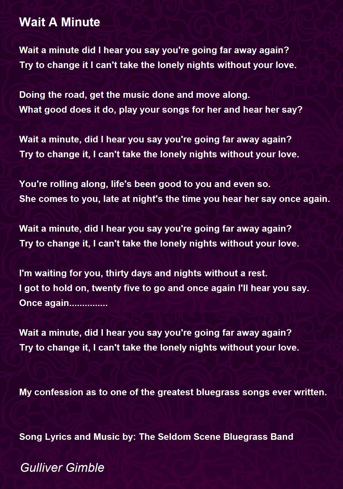 Wait A Minute - Wait A Minute Poem by Gulliver Gimble