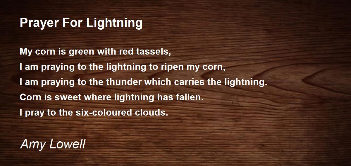 Prayer For Lightning Prayer For Lightning Poem by Amy Lowell