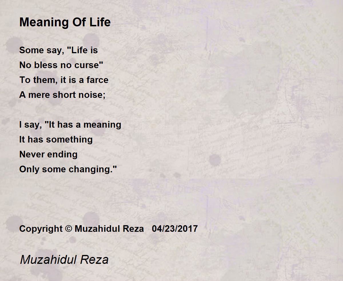 Meaning Of Life Meaning Of Life Poem by Muzahidul Reza