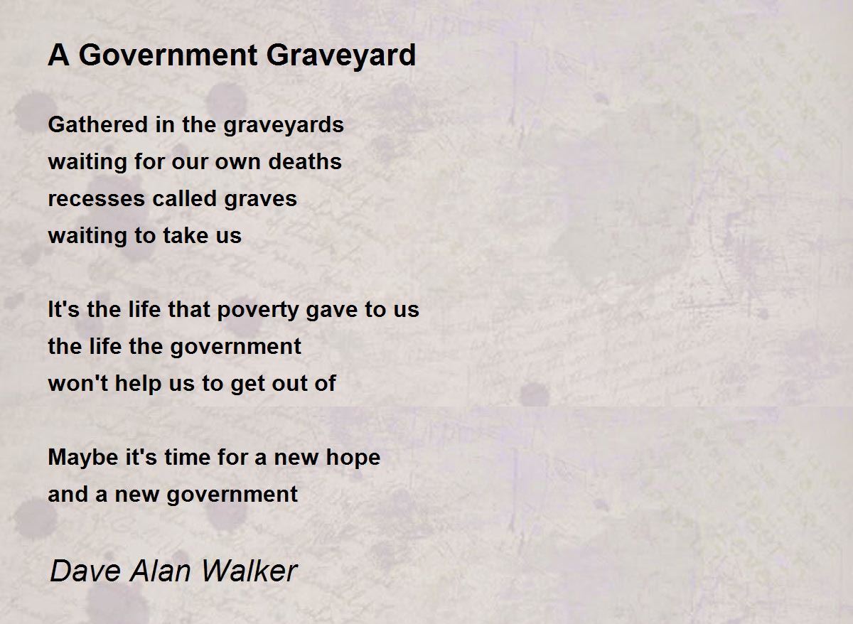 A Government Graveyard Poem by Dave Alan Walker - Poem Hunter