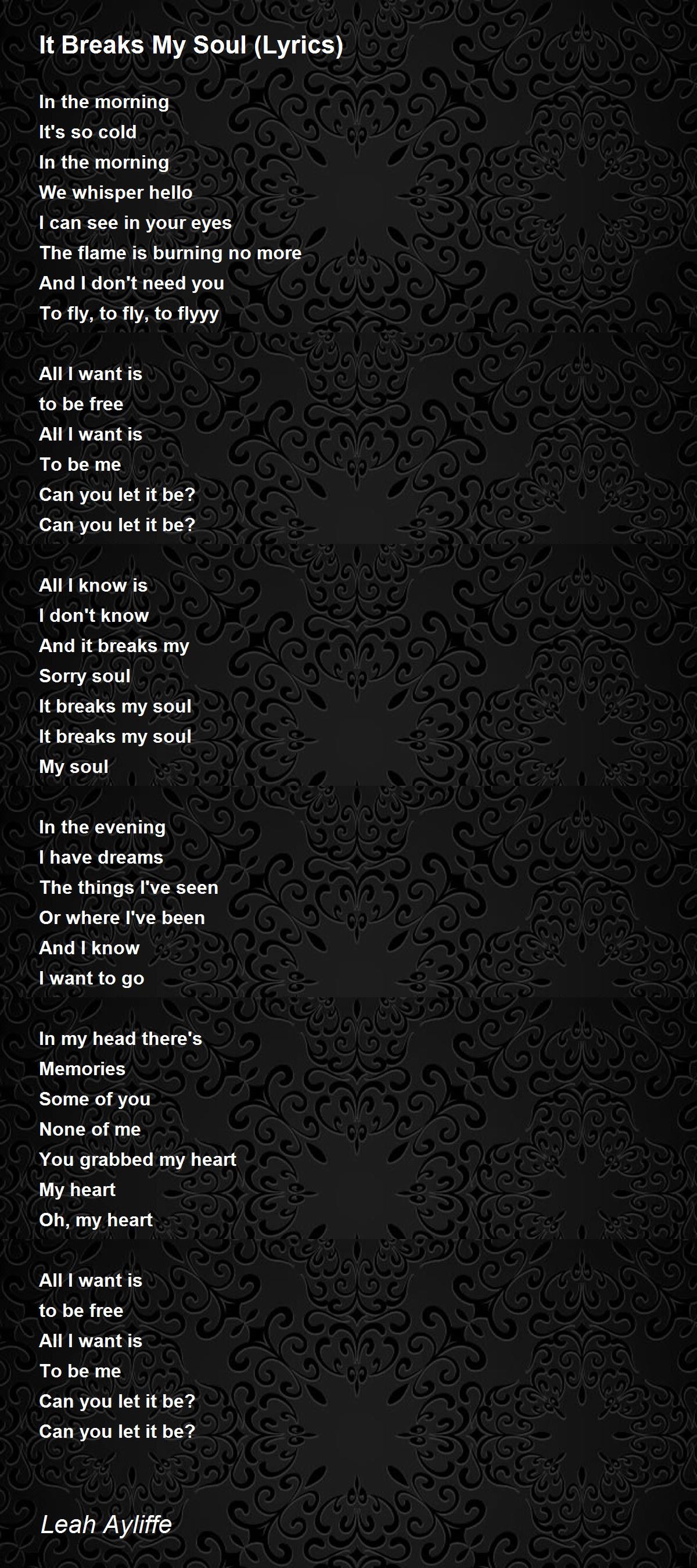 It Breaks My Soul Lyrics It Breaks My Soul Lyrics Poem By Leah Ayliffe