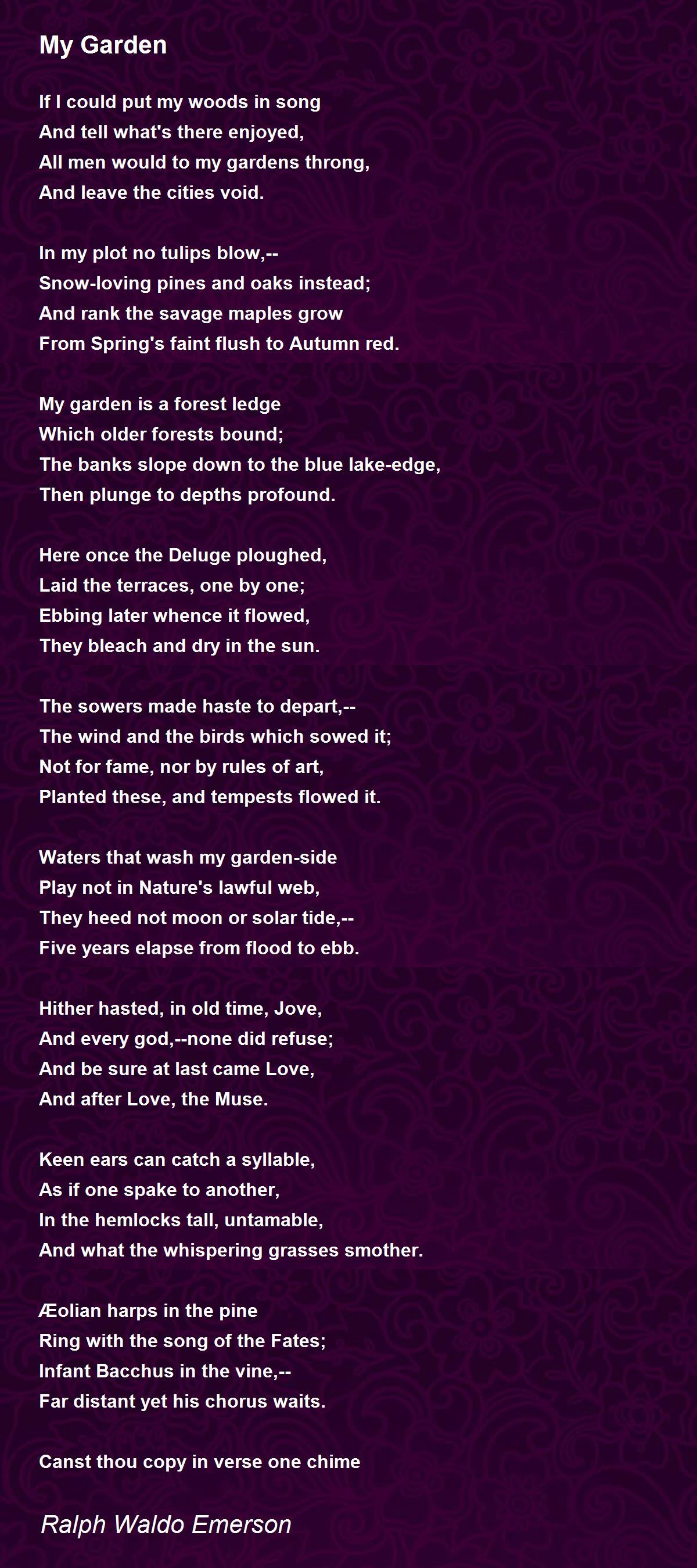 My Garden Poem By Ralph Waldo Emerson Poem Hunter