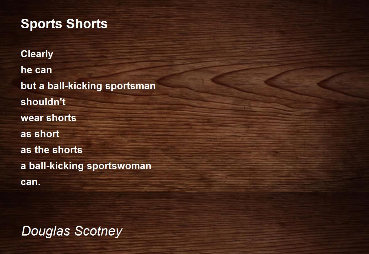 Sports Shorts Poem by Douglas Scotney Poem Hunter