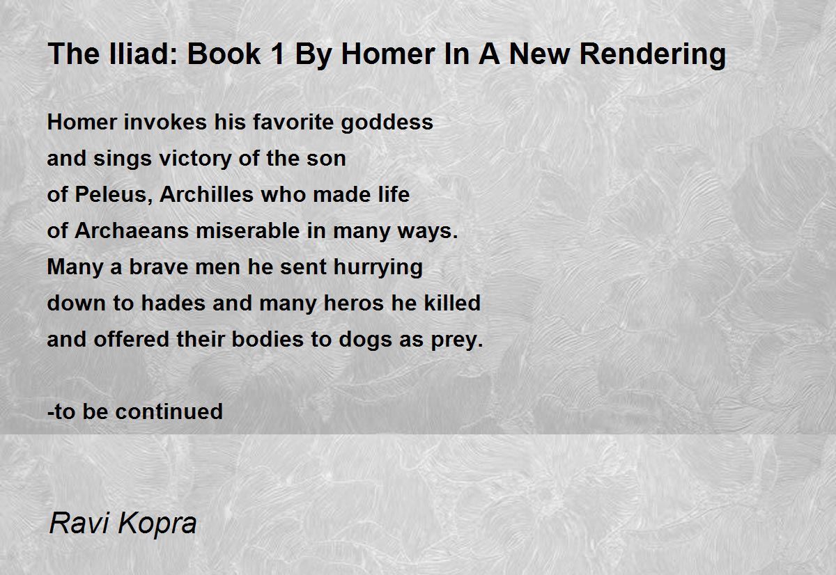 The Iliad: Book 1 By Homer In A New Rendering Poem by Ravi Kopra - Poem