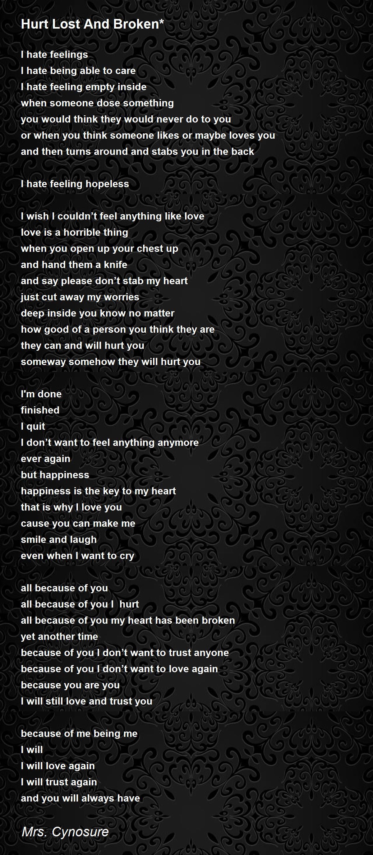 Hurt Lost And Broken By Mrs Cynosure Hurt Lost And Broken Poem