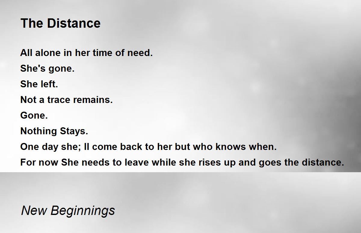 The Distance The Distance Poem by New Beginnings