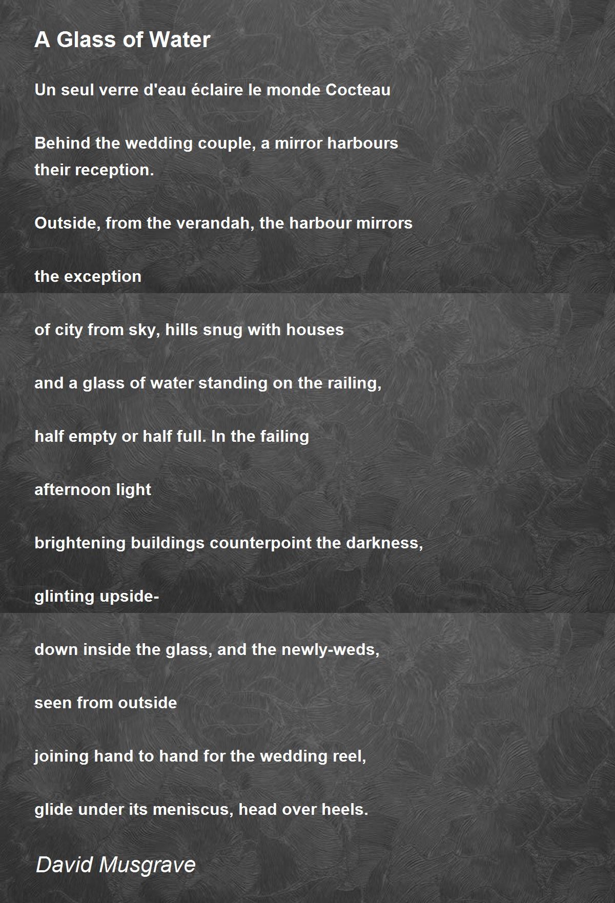 A Glass of Water Poem by David Musgrave Poem Hunter