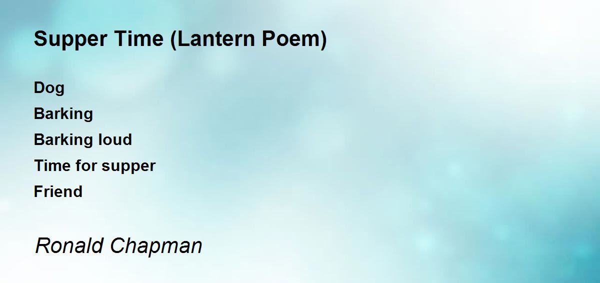 Supper Time (Lantern Poem) Supper Time (Lantern Poem) Poem by Ronald