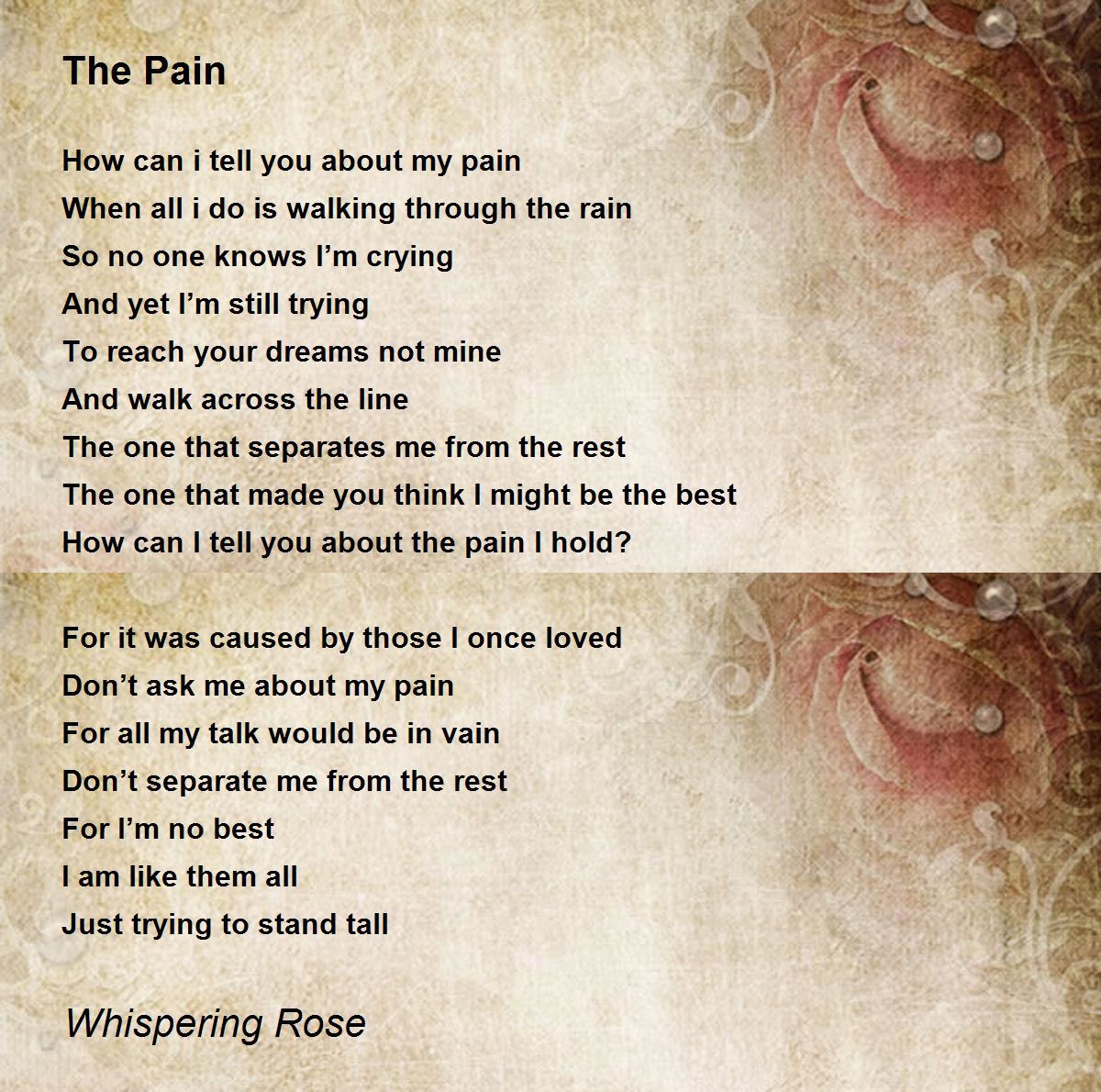 The Pain The Pain Poem by Whispering Rose