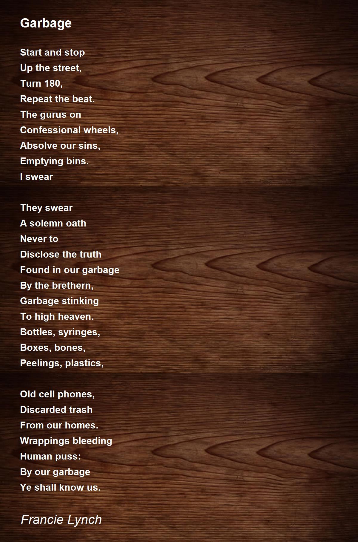Garbage Poem by Francie Lynch Poem Hunter