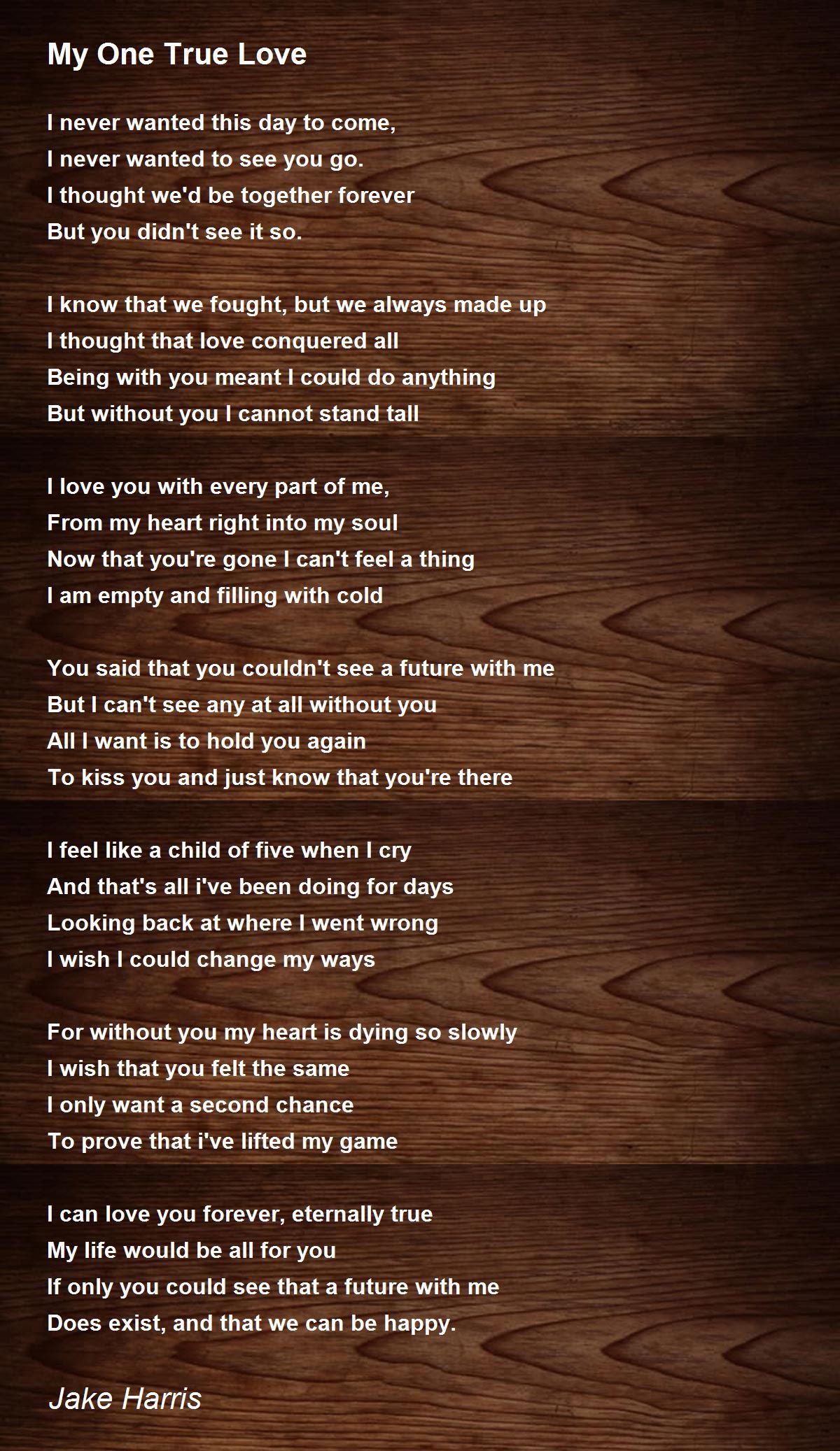 My One True Love My One True Love Poem By Jake Harris My One True Love My One True Love Poem By Jake Harris