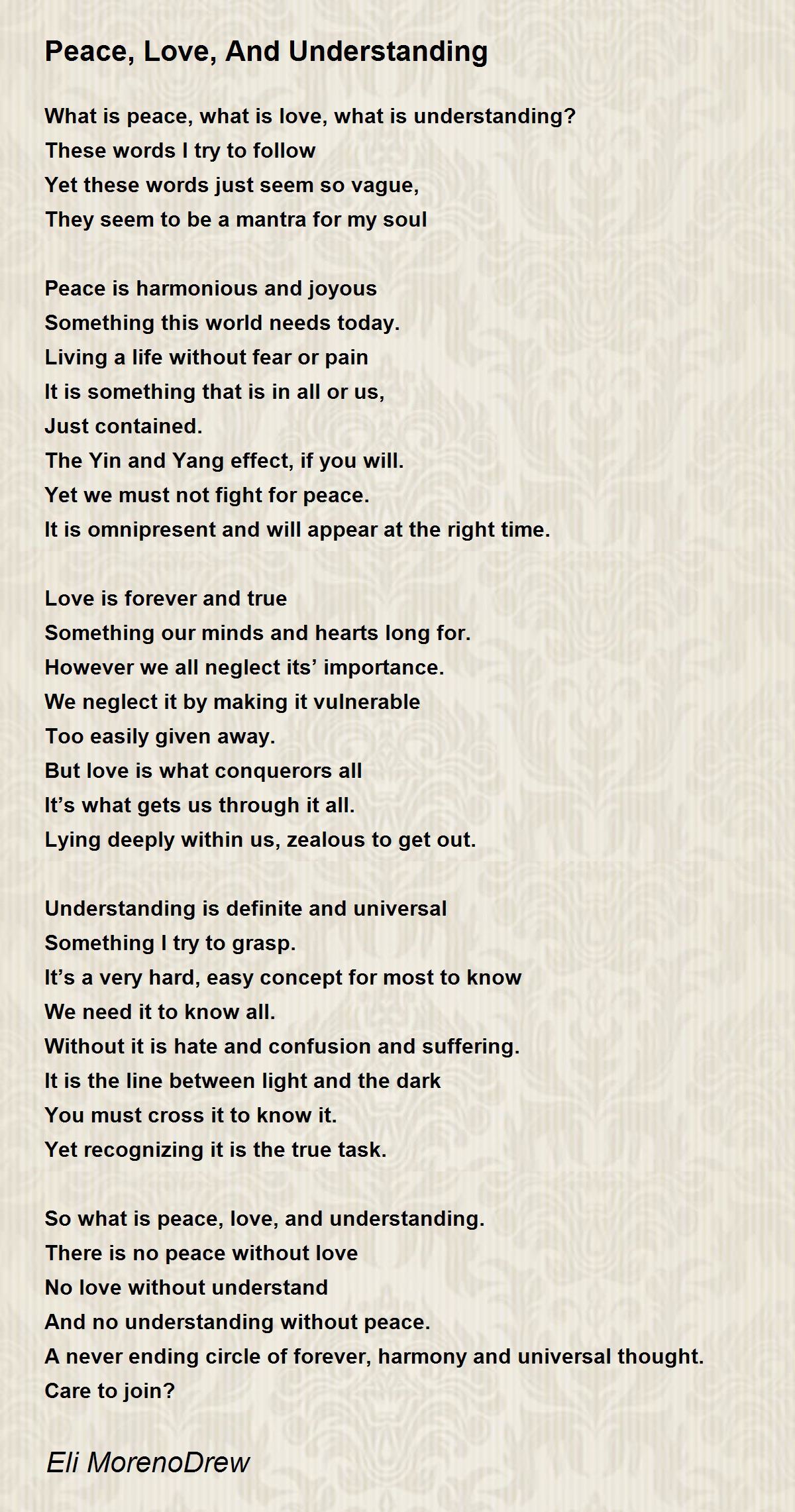 Peace, Love, And Understanding Peace, Love, And Understanding Poem by