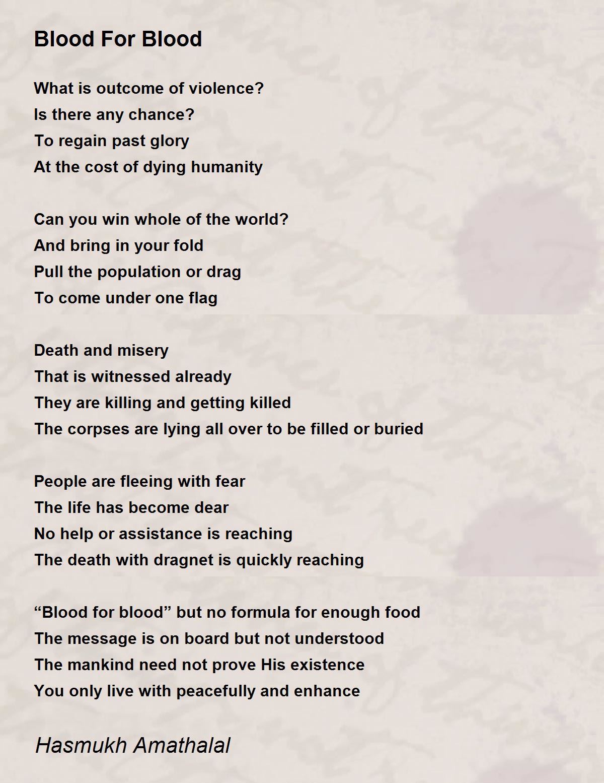 Blood For Blood by Mehta Hasmukh Amathalal Blood For Blood Poem