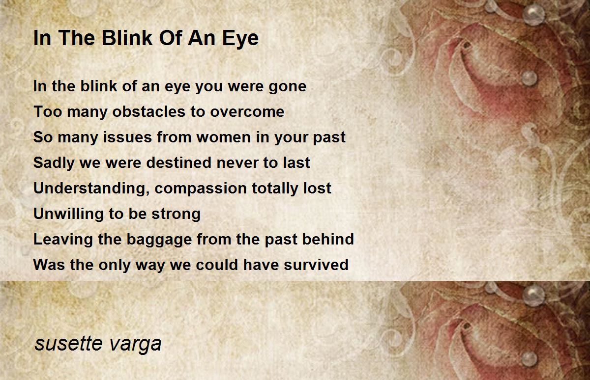 In The Blink Of An Eye In The Blink Of An Eye Poem by susette varga