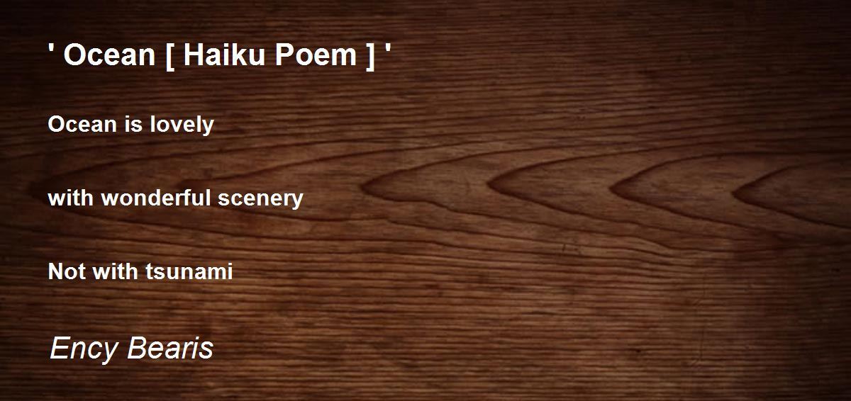 ' Ocean [ Haiku Poem ] ' by Ency Bearis - ' Ocean [ Haiku Poem ] ' Poem