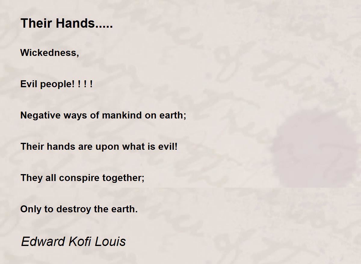 Their Hands..... by Edward Kofi Louis Their Hands..... Poem